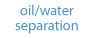 Oil/Water Separation